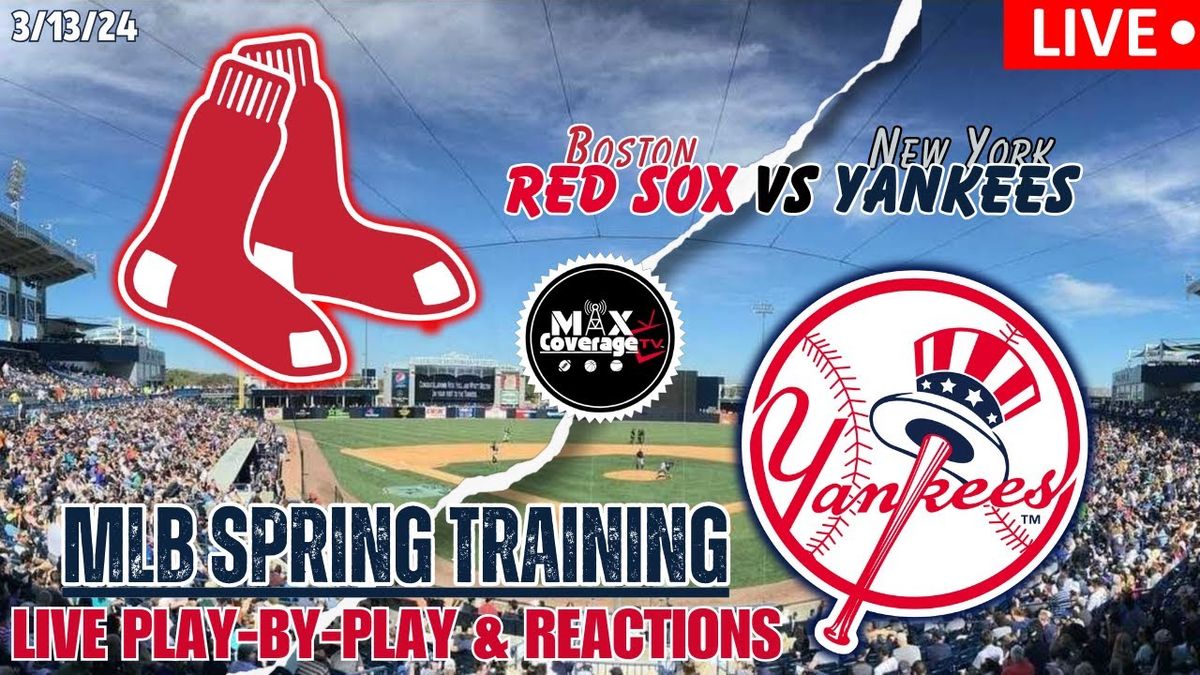 Spring Training: New York Yankees at Boston Red Sox