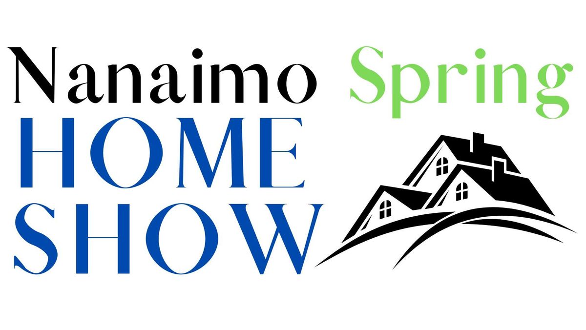 Nanaimo Spring Home Show