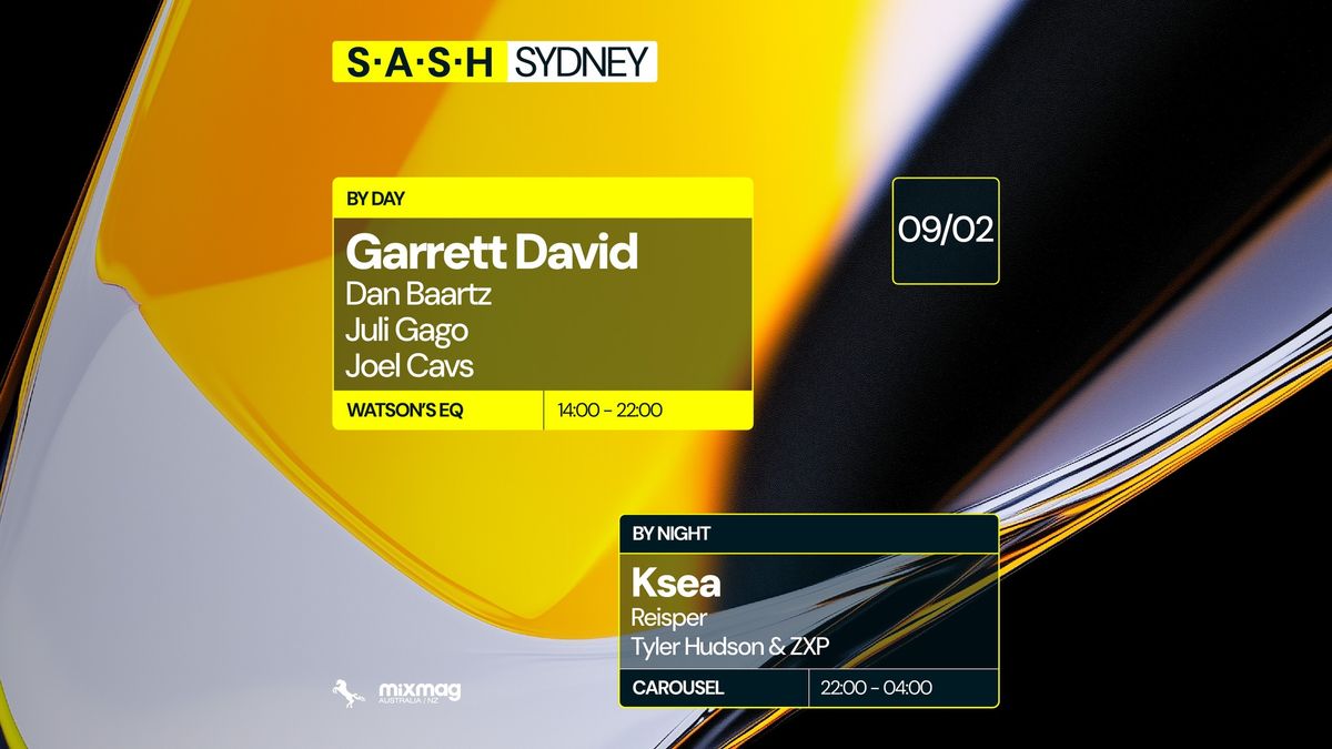 \u2605 S.A.S.H By Day & Night \u2605 Garrett David \u2605 Ksea \u2605 Sunday February 9th \u2605