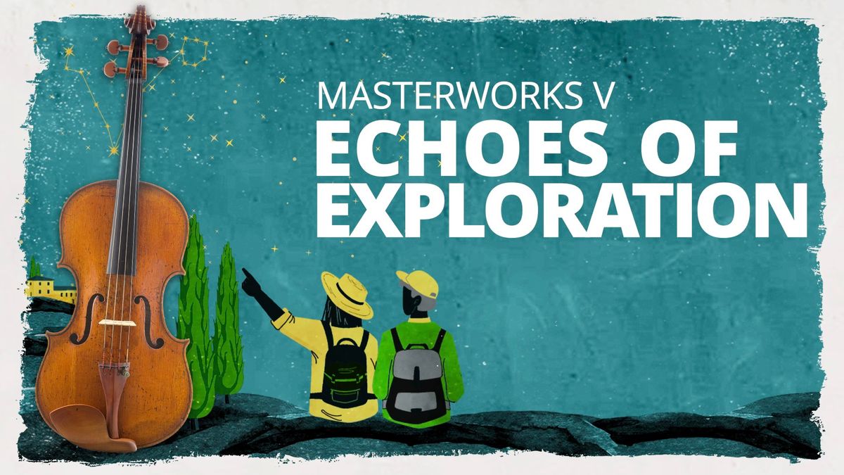 Masterworks V: Echoes of Exploration