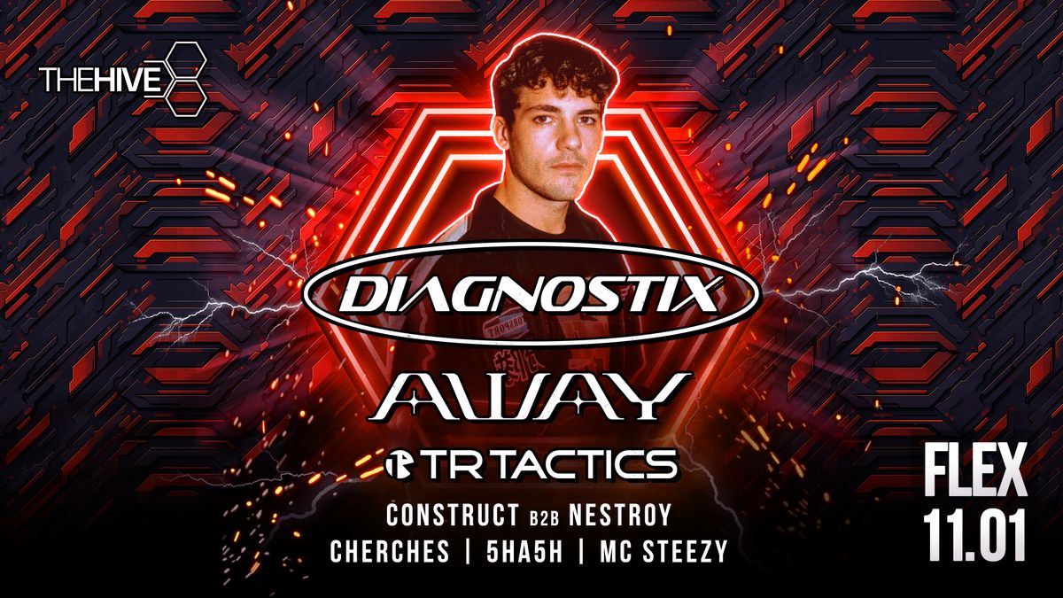 THE HIVE Presents: DIAGNOSTIX, A.WAY & TR TACTICS