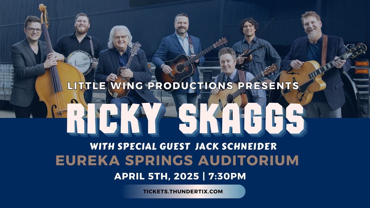  Ricky Skaggs & Kentucky Thunder with special guest  Jack Schneider Live at The Auditorium 