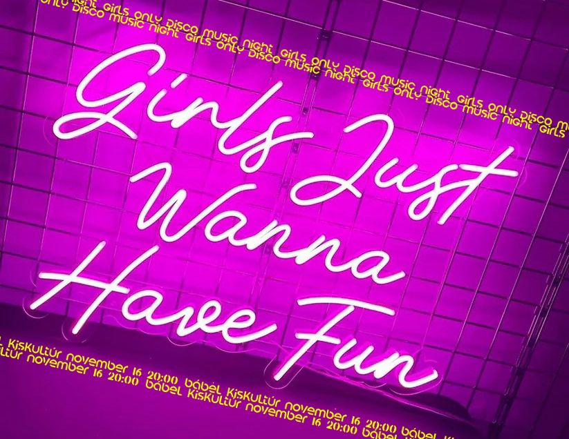 Girls Just Wanna Have Fun!