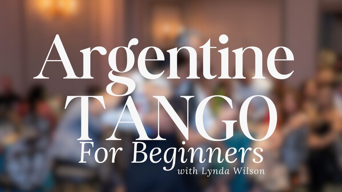 Argentine Tango for Beginners with Lynda Wilson