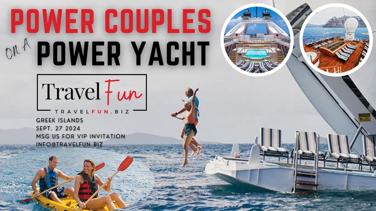 Power Couples on a Power Yacht - Greece TravelFun.Biz