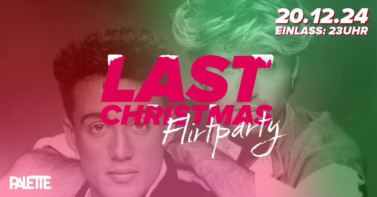 \/\/ LAST CHRISTMAS - Letzte Flirtparty vor Weihnachten <3