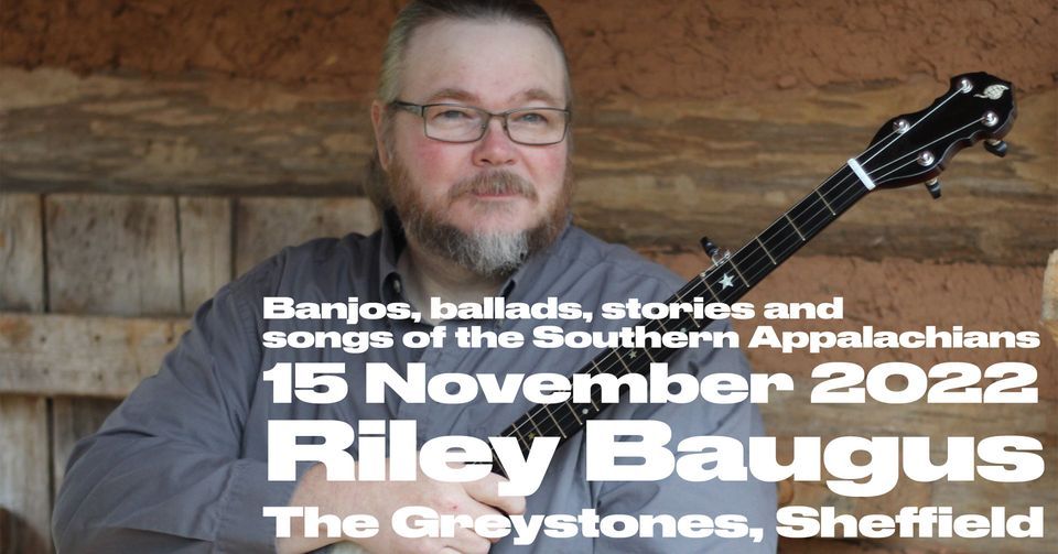 Riley Baugus Banjos, Ballads, Stories and Songs of the Southern