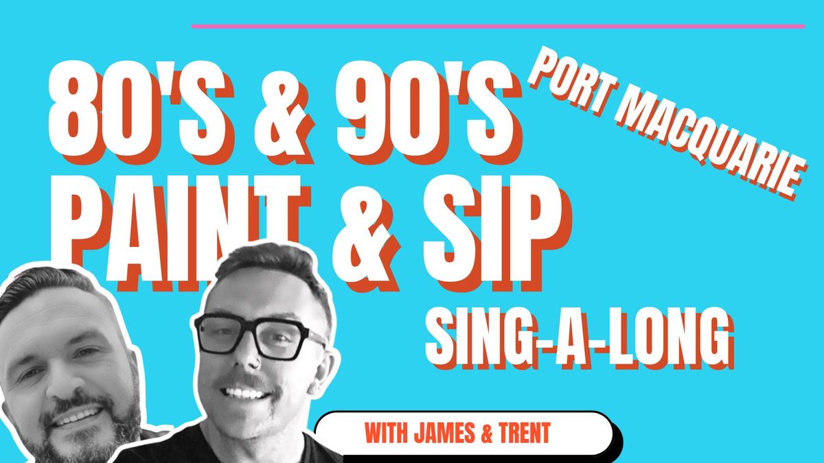 80s & 90s PAINT AND SIP PORT MACQUARIE x PAINT JUICY