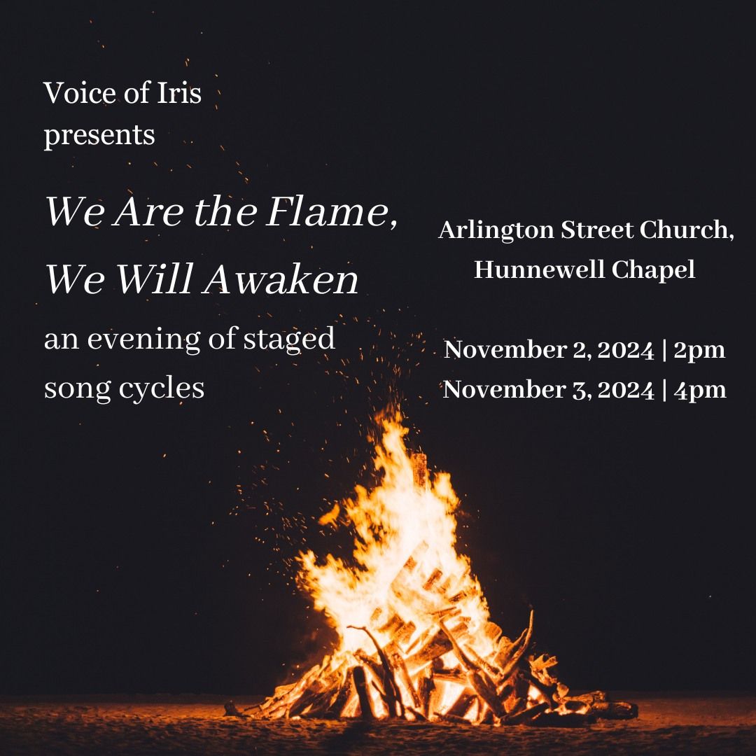 We Are the Flame, We Will Awaken: an evening of staged song cycles (11\/2)