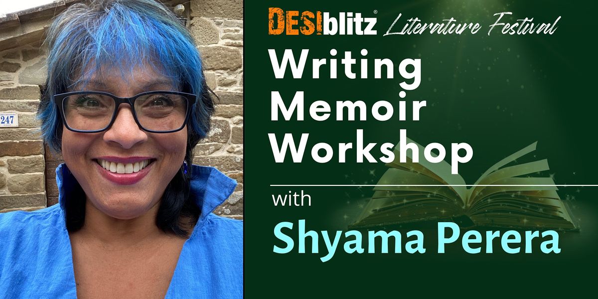 DESIblitz Literature Festival  -  Writing Memoir Workshop:  Shyama Perera