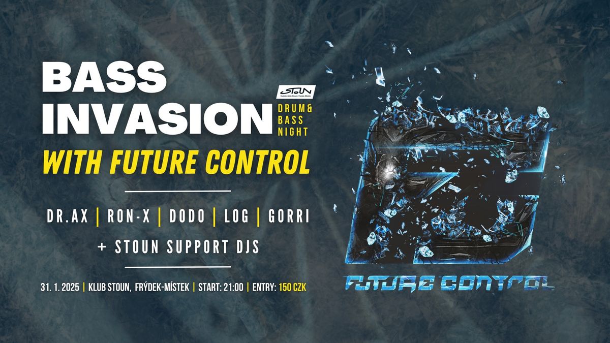 Bass Invasion w\/ FUTURE CONTROL | Hudebn\u00ed klub STOUN