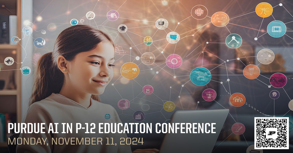 Purdue AI in P-12 Education Conference 