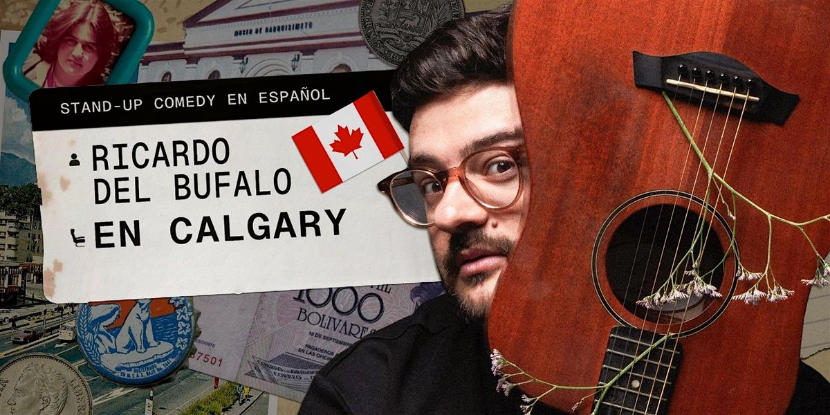 Ricardo del Bufalo en Calgary - Comedia en Espa\u00f1ol