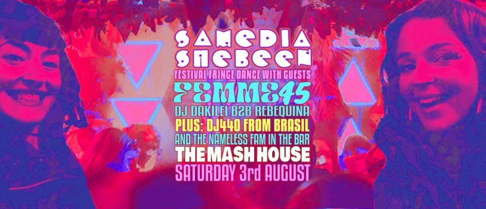 Samedia Fringe Dance w\/FEMME45 + DJ440 at The Mash House