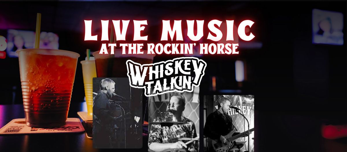 Whiskey Talkin' at The Rockin' Horse