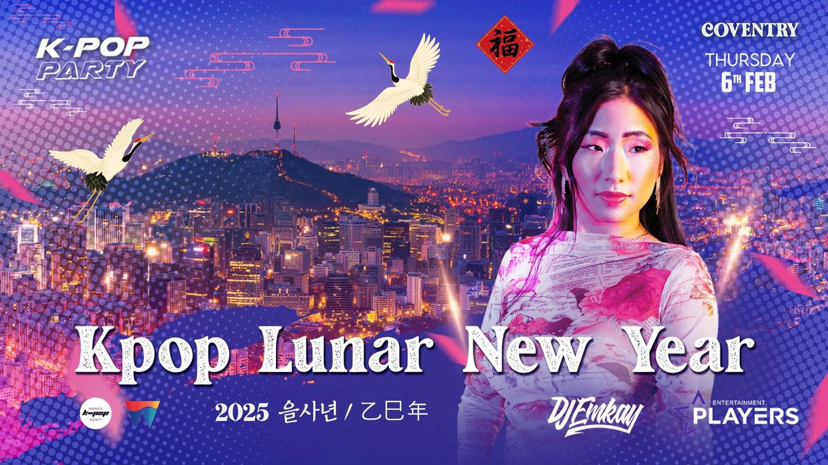 Coventry KPOP LUNAR NEW YEAR  with DJ EMKAY | Thursday 6th February