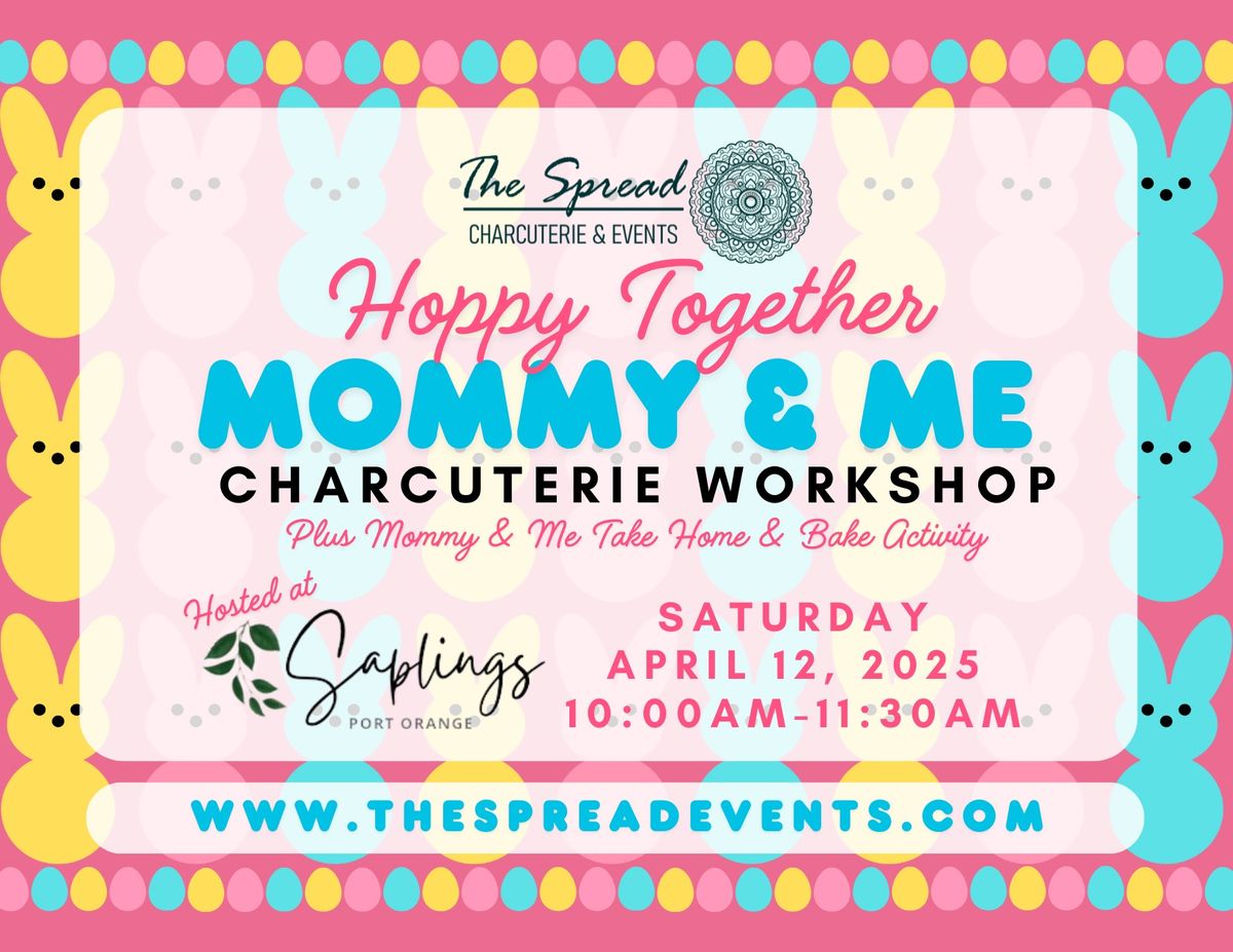 Hoppy Together Mommy & Me Charcuterie Workshop