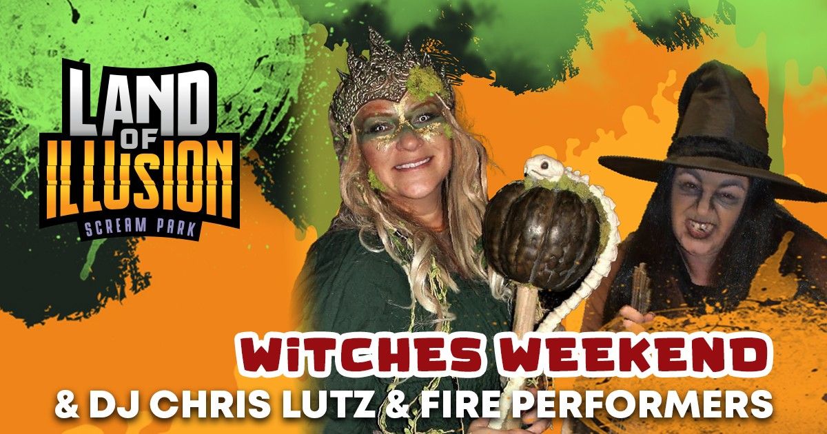 8th Annual Witches Weekend at Land of Illusion's Haunted Scream Park! \ud83c\udf19\ud83d\udd2e