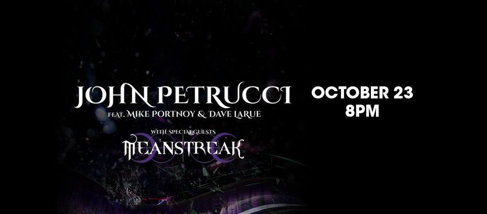 John Petrucci featuring Mike Portnoy & Dave Larue with Meanstreak