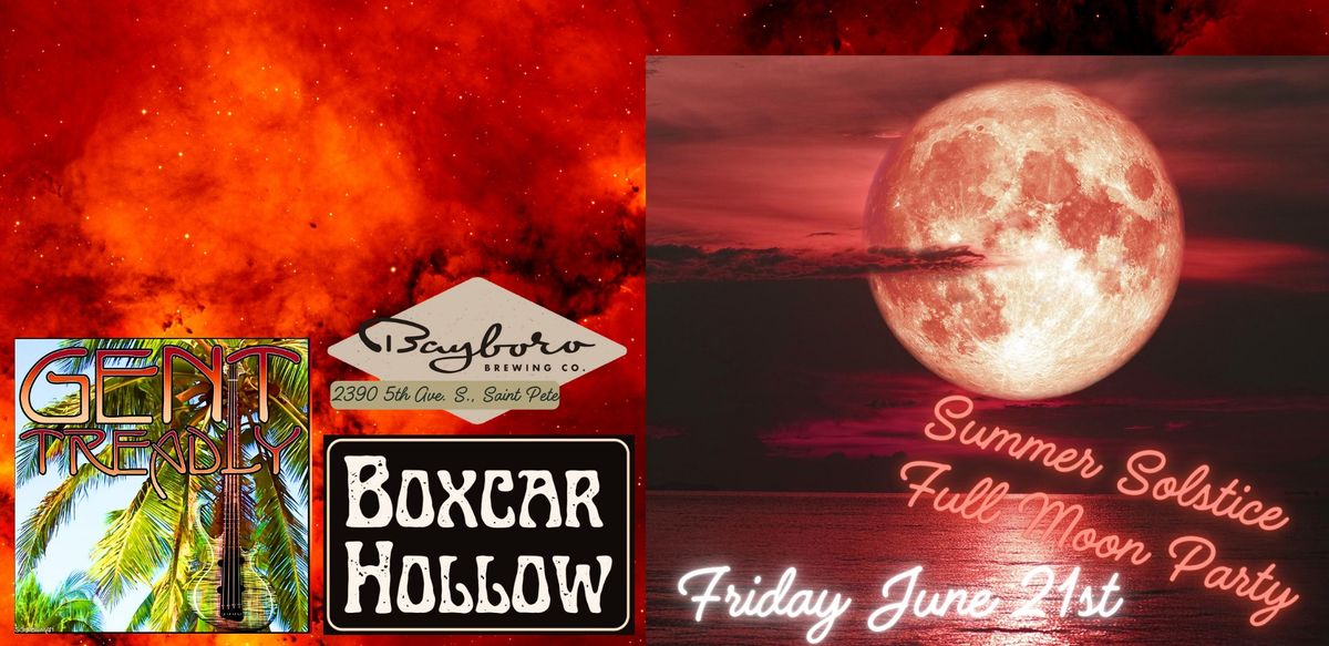 Gent Treadly & Boxcar Hollow - Summer Solstice\/Full Moon Party - Bayboro Brewing on 6\/21
