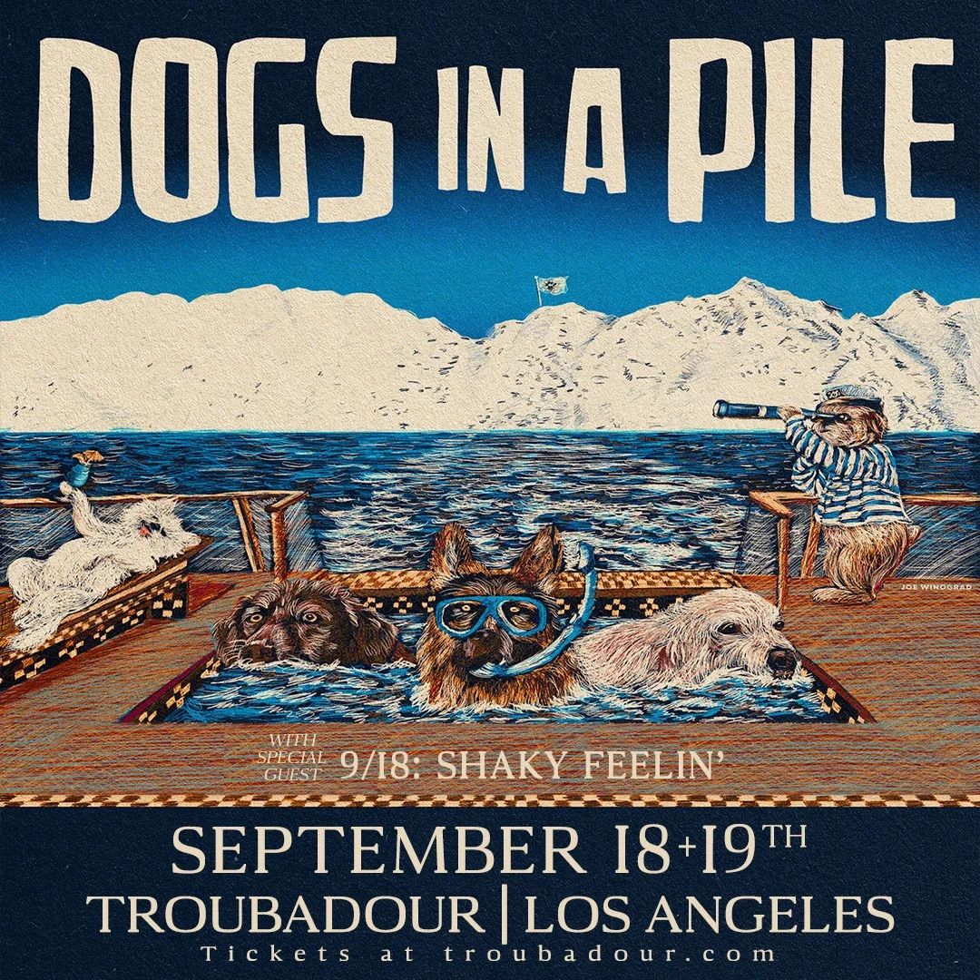 Dogs In A Pile w\/ Shaky Feelin' at Troubadour