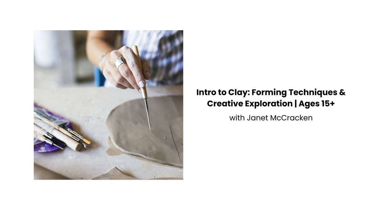 Intro to Clay: Forming Techniques & Creative Exploration