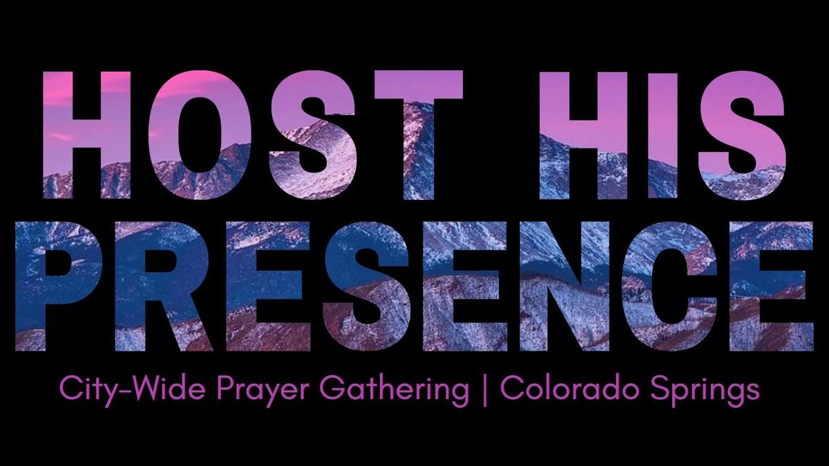 Host His Presence | City-Wide Prayer Gathering for Colorado Springs