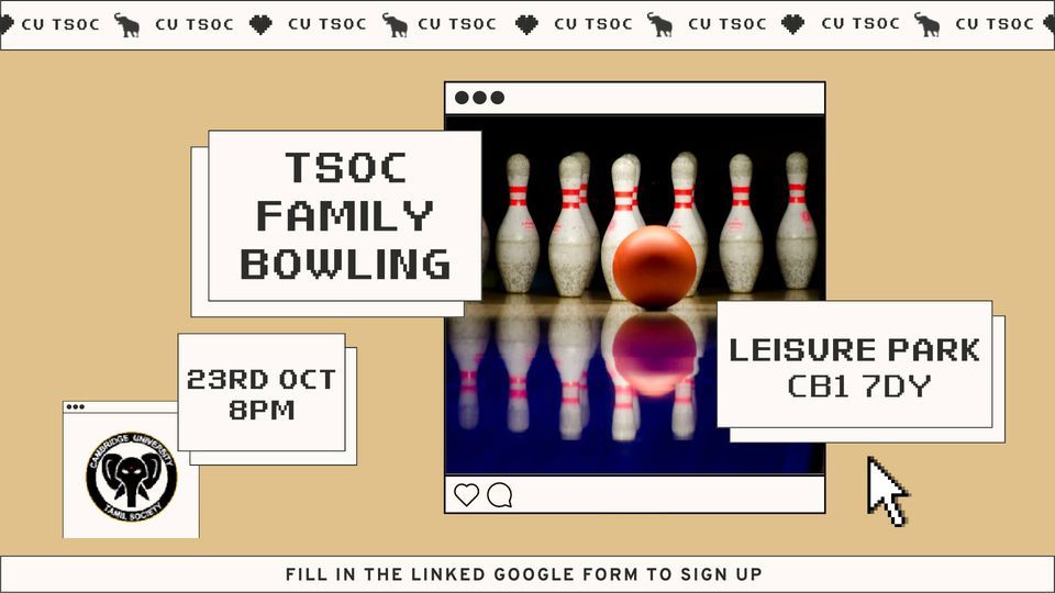 TSoc Family Bowling, Tenpin (Cambridge), 23 October 2022