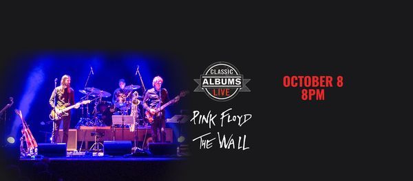 Classic Albums Live: Pink Floyd "The Wall"