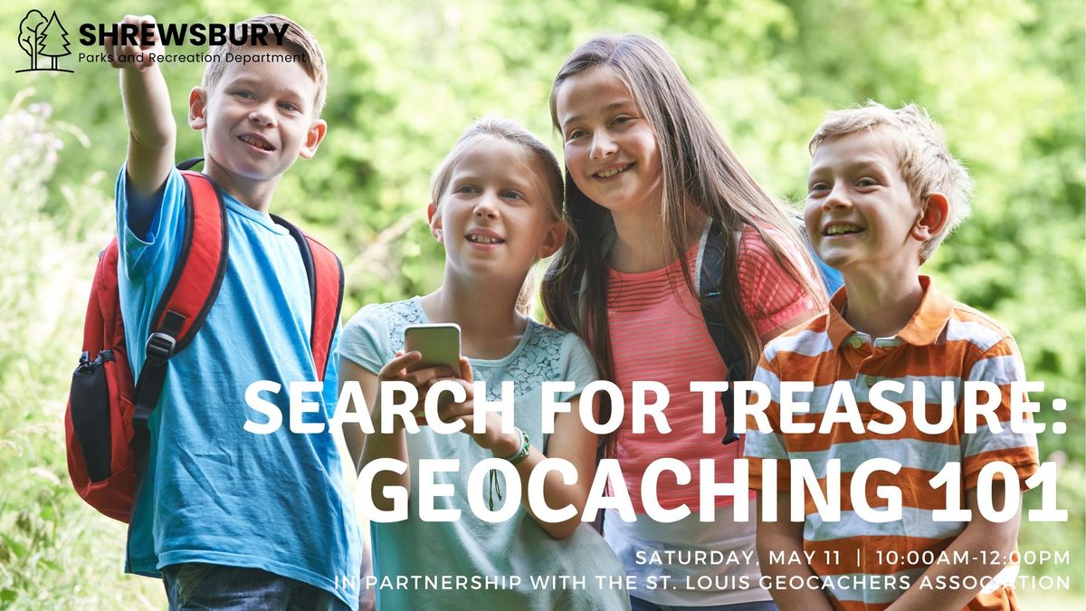 Search for Treasure: Geocaching 101 (Shrewsbury x St. Louis Area Geocachers Association)