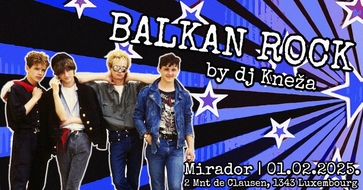 Balkan Rock by dj Kne\u017ea in Mirador Luxembourg | 01.02.2025