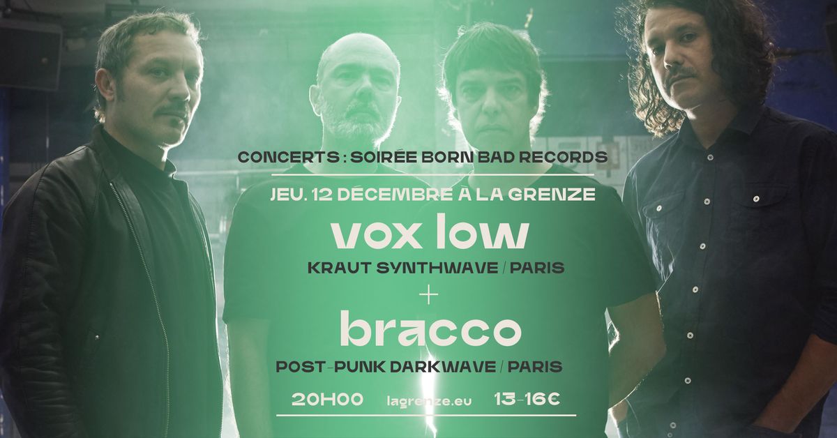 Vox Low + Bracco \/\/ Soir\u00e9e Born Bad Records \u00e0 La Grenze