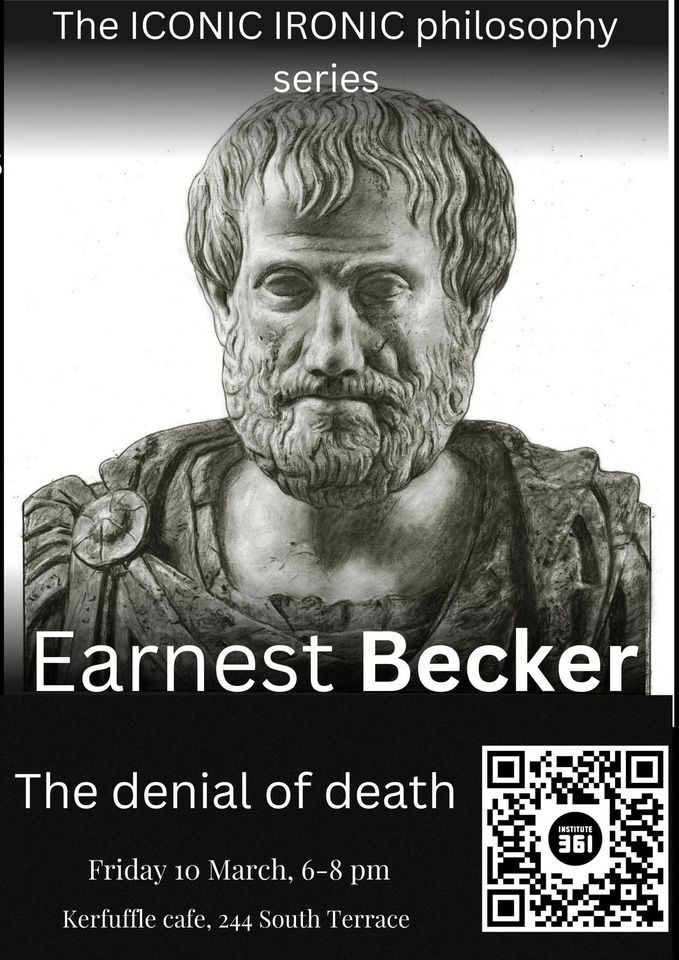 The Iconic Ironic Philosophy Series Earnest BECKER and the Denial of Death , Kerfuffle