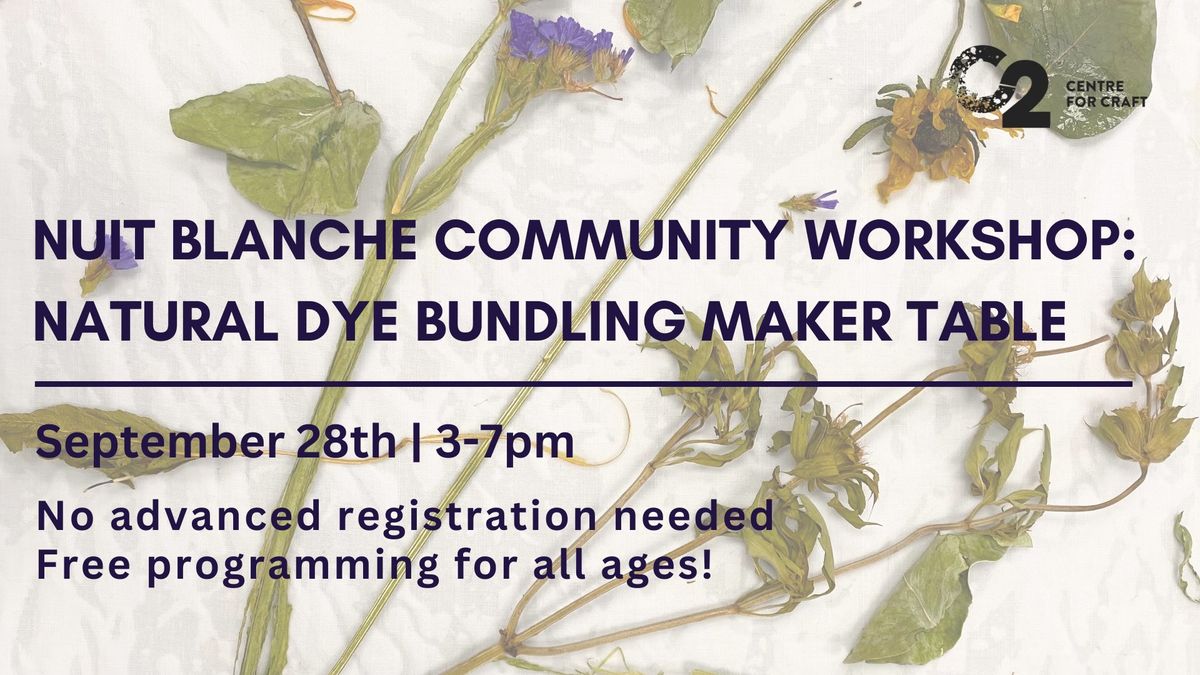 Nuit Blanche Community Workshop: Natural Dye Bundling Maker Table