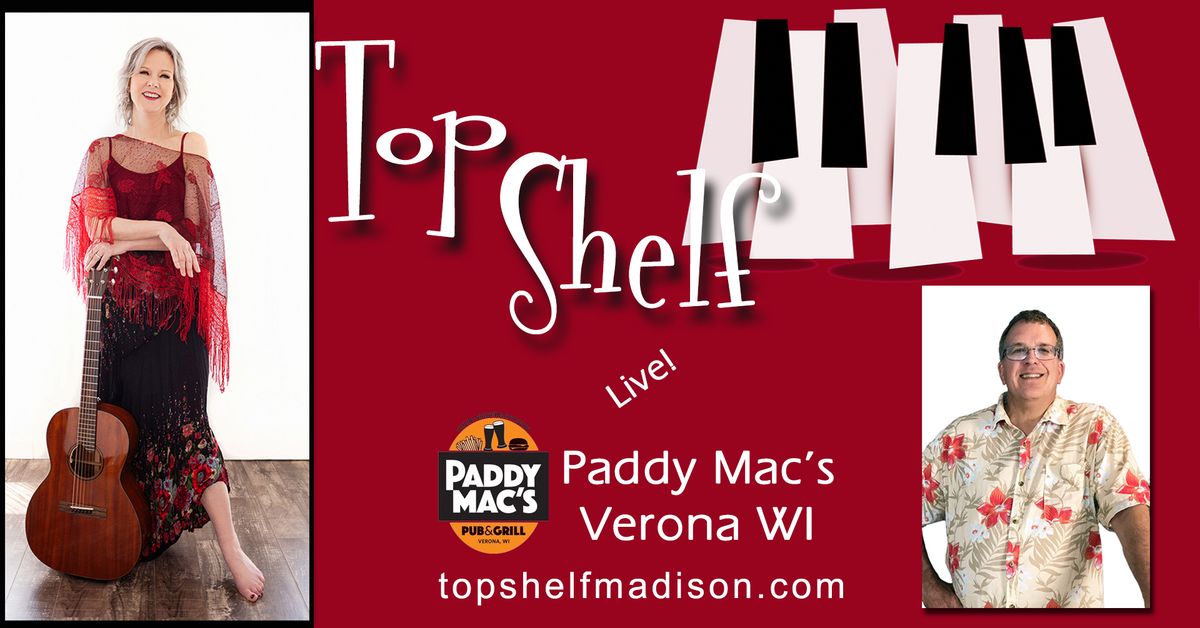 Top Shelf @ Paddy Mac's!