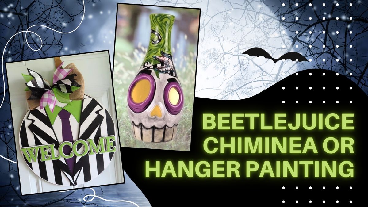 Beetlejuice Chimnea OR Door Hanger Painting Workshop