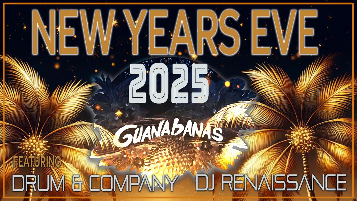 New Years Eve at Guanabanas with Drum & Company and DJ Renaissance