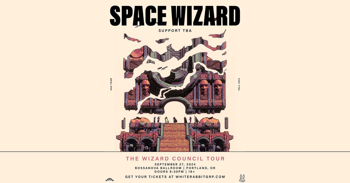 WRG Presents Space Wizard - The Wizard Council Tour [PDX]