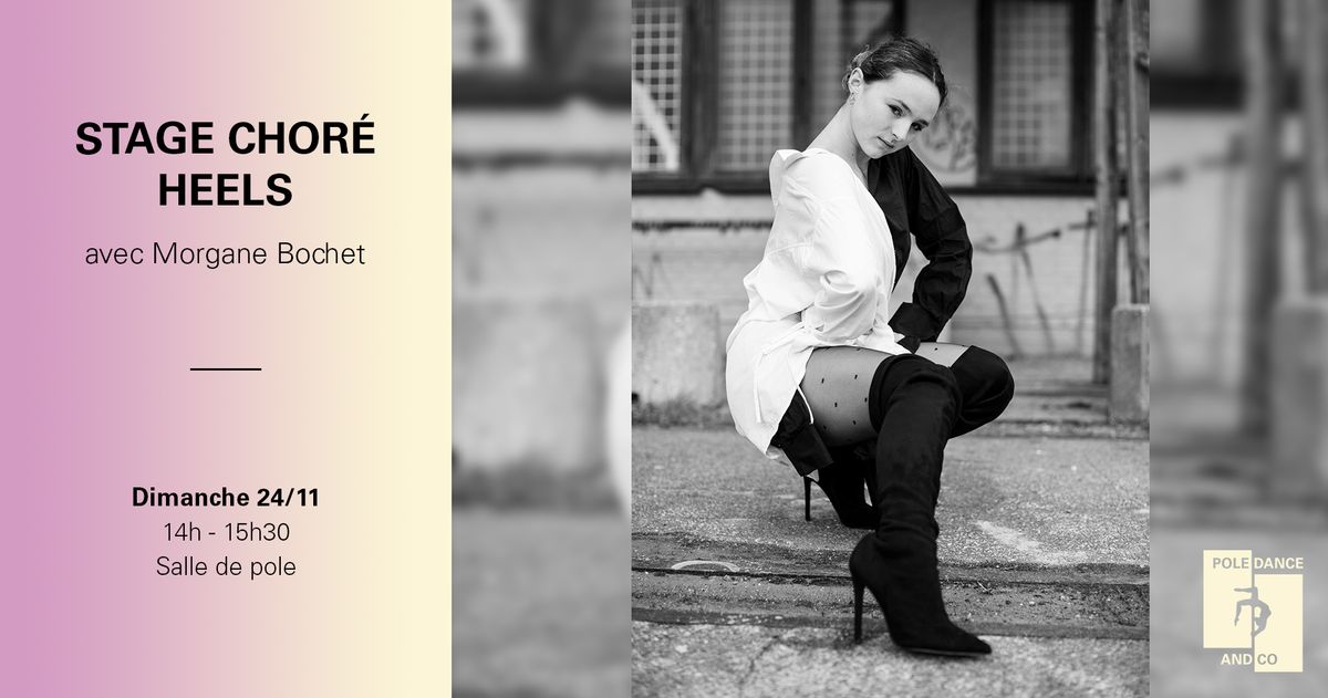 24\/11 : STAGE CHOR\u00c9 HEELS AVEC MORGANE B.