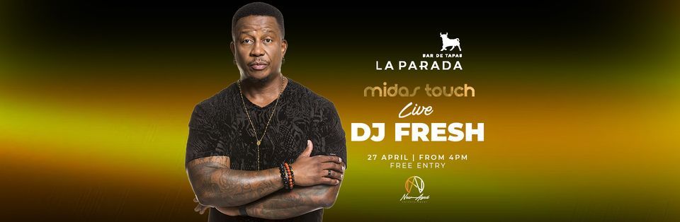 The Midas Touch Ft. DJ FRESH | 27 APRIL | La Parada RoseBank