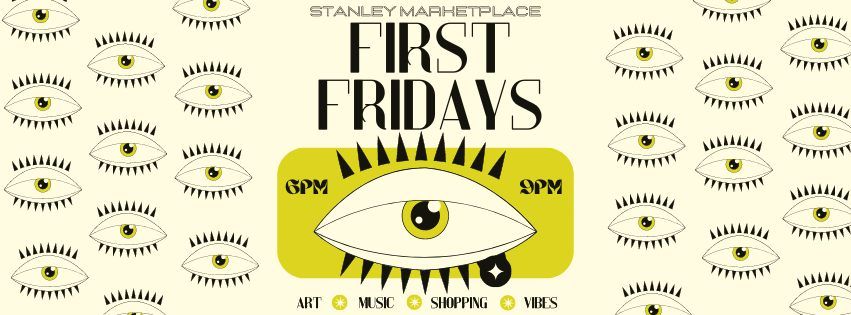 First Fridays at Stanley Marketplace