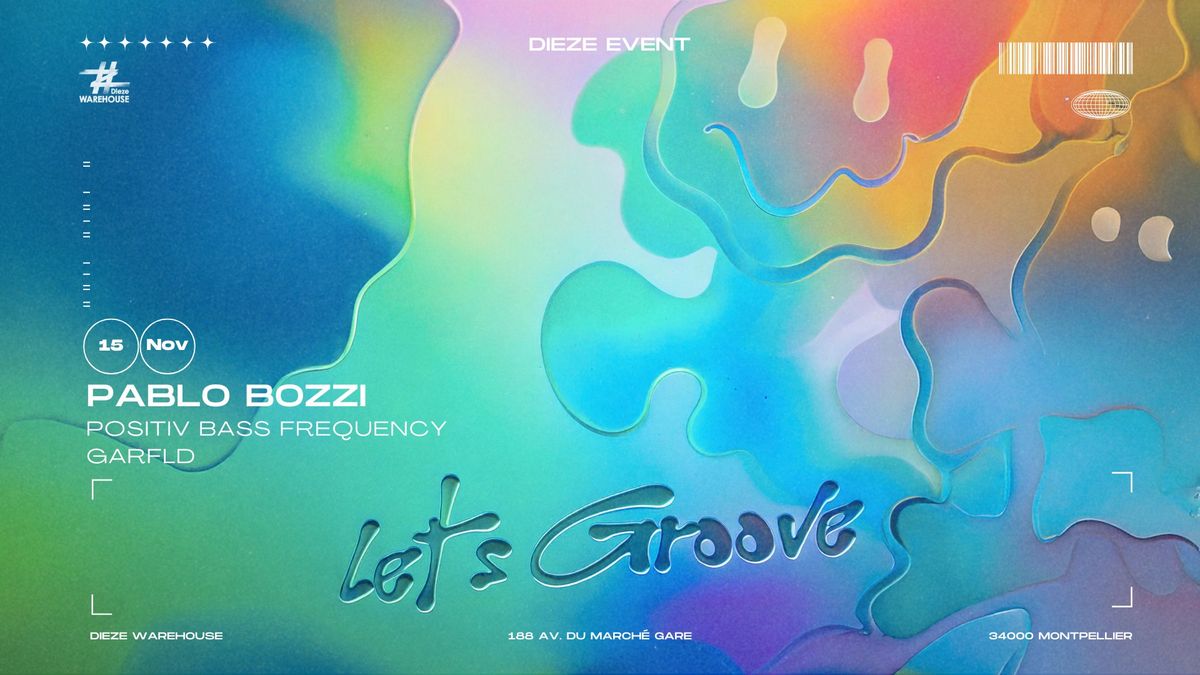 LET'S GROOVE by DIEZE EVENT - GUEST PABLO BOZZI