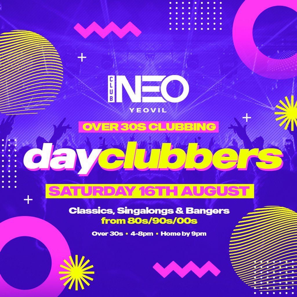 Yeovil - DayClubbers: The Ultimate Day Party!