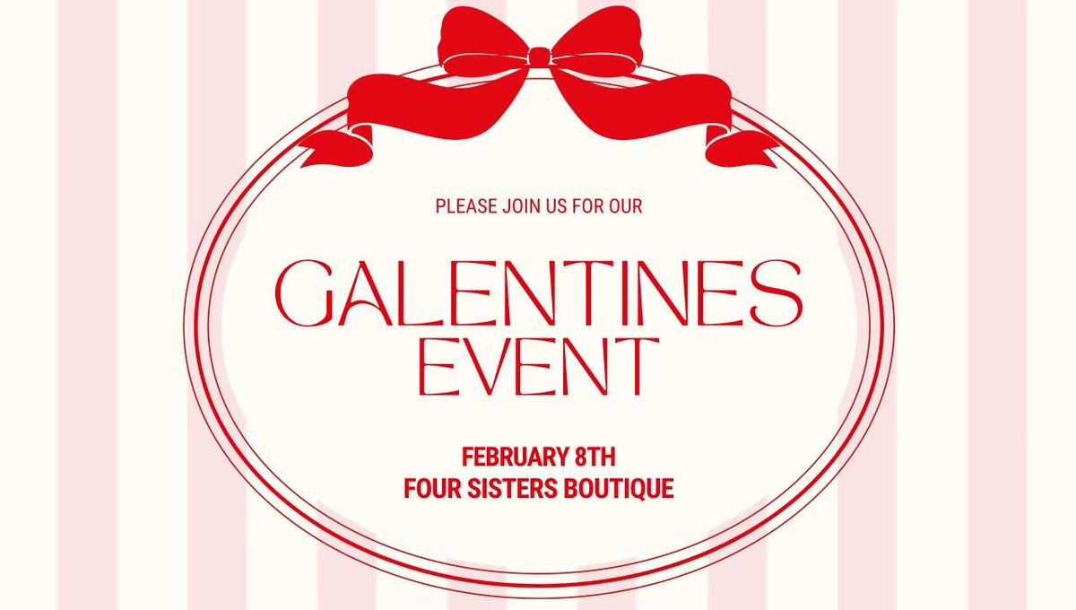 GALENTINES EVENT AT FOUR SISTERS BOUTIQUE