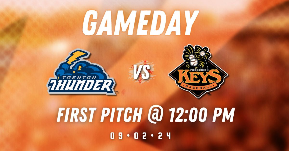 Trenton Thunder vs. Frederick Keys @12:00pm