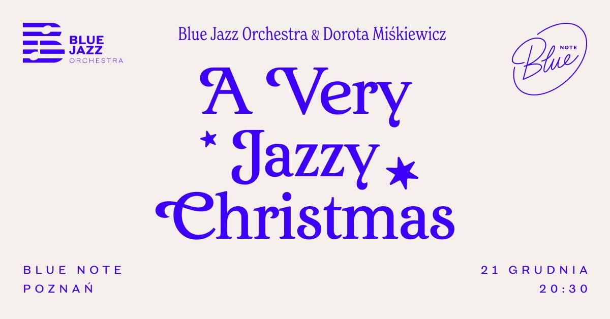 Blue Jazz Orchestra & Dorota Mi\u015bkiewiecz | A Very Jazzy Christmas | Blue Note Pozna\u0144 | GODZ. 20:30