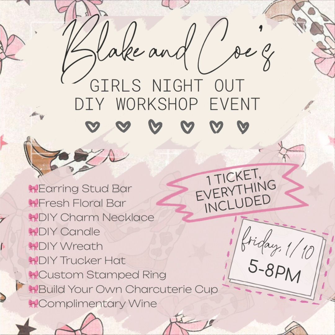 \u2728Blake & Coe Girls Night Out DIY Workshop Event \u2728