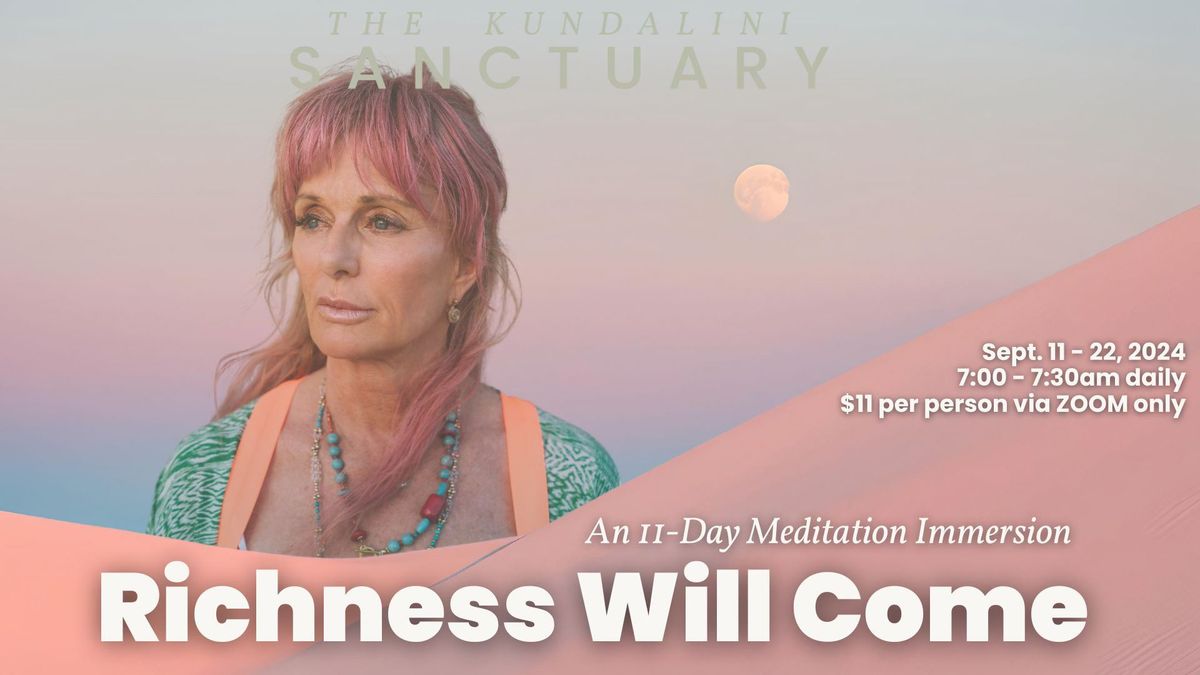 Richness Will Come: An 11-Day Meditation Immersion