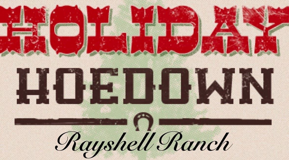 Holiday Hoedown at RAYSHELL Ranch