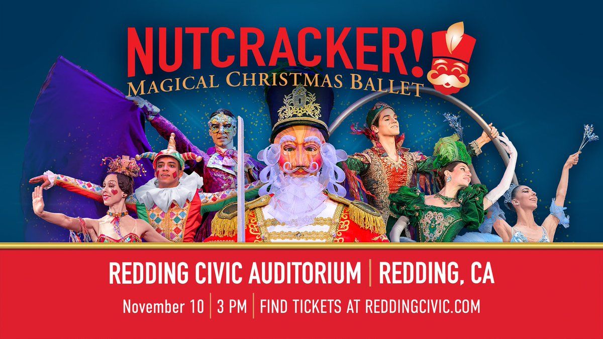 Nutcracker! Magical Christmas Ballet - Redding